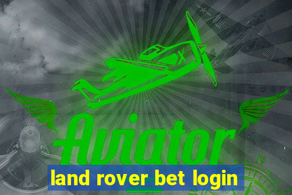 land rover bet login